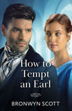 How To Tempt An Earl (Wed Within a Year, Book 2) (Mills & Boon Historical) by Bronwyn Scott (9780008944544)