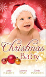 Christmas Baby: A Baby Under the Tree / A Baby For Christmas / Her Christmas Hero: First edition by Judy Duarte, Joanna Sims and Linda Warren (9781474007573)