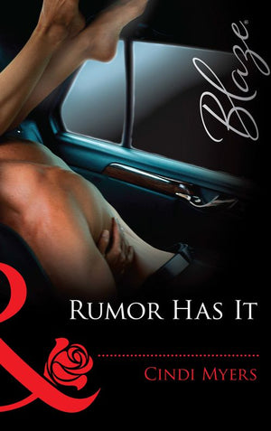 Rumor Has It (Mills & Boon Blaze): First edition by Cindi Myers (9781472029164)