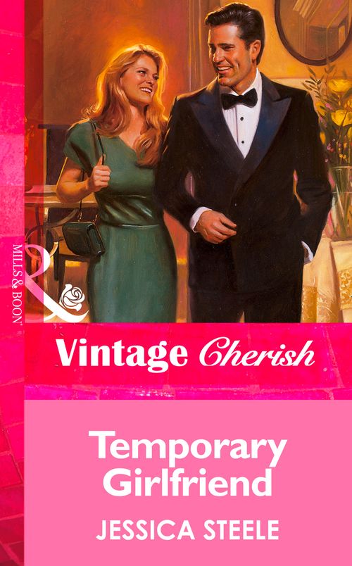 Temporary Girlfriend (Mills & Boon Vintage Cherish): First edition by Jessica Steele (9781472067333)