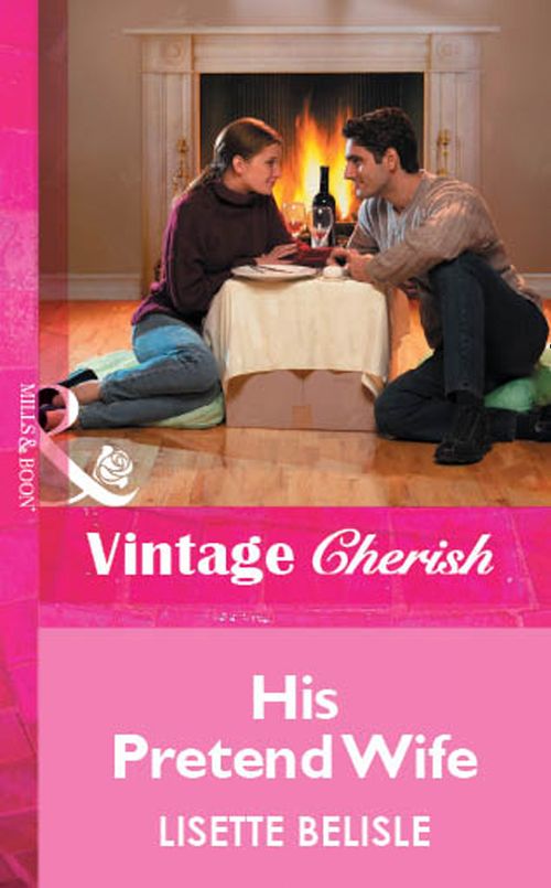His Pretend Wife (Mills & Boon Vintage Cherish) by Lisette Belisle