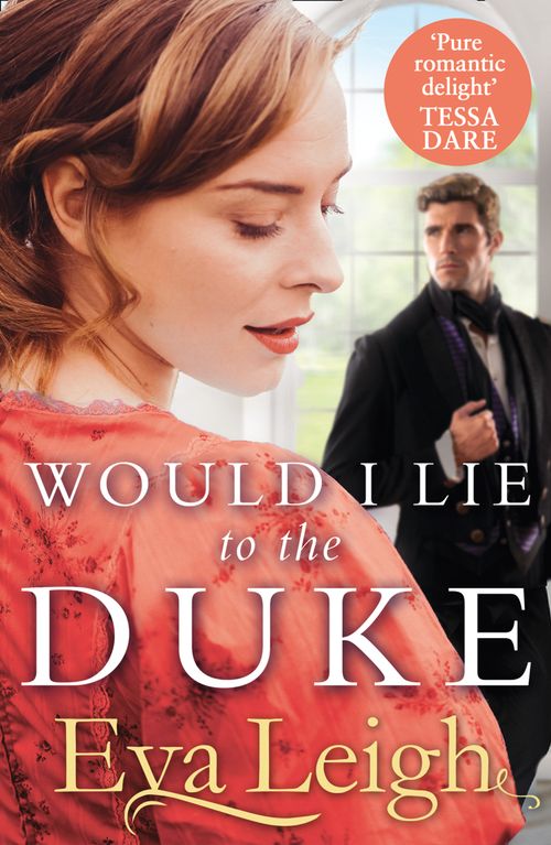 Would I Lie to the Duke (The Union of the Rakes, Book 2) by Eva Leigh (9780008401146)