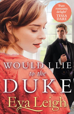 Would I Lie to the Duke (The Union of the Rakes, Book 2) by Eva Leigh (9780008401146)