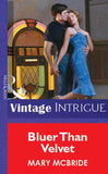 Bluer Than Velvet (Mills & Boon Vintage Intrigue) by Mary McBride