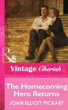 The Homecoming Hero Returns (Mills & Boon Vintage Cherish) by Joan Elliott Pickart