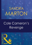 Cole Cameron's Revenge (Red-Hot Revenge, Book 12) (Mills & Boon Modern) by Sandra Marton