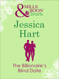 The Billionaire's Blind Date (Valentine's Day Short Story) by Jessica Hart