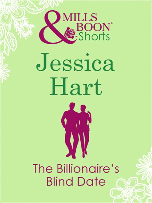 The Billionaire's Blind Date (Valentine's Day Short Story) by Jessica Hart