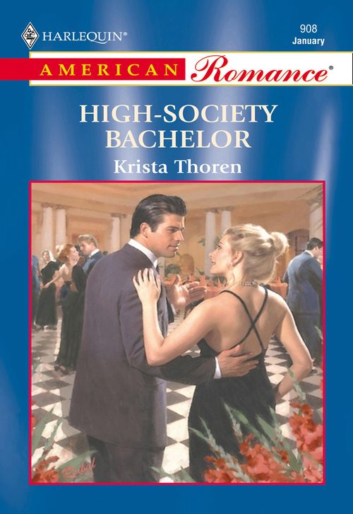 High-Society Bachelor (Mills & Boon American Romance) by Krista Thoren