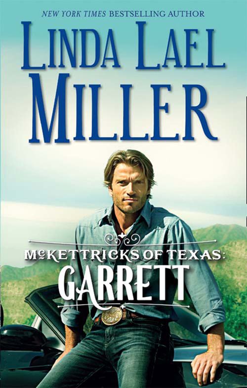 McKettricks of Texas: Garrett (McKettricks of Texas, Book 3) by Linda Lael Miller