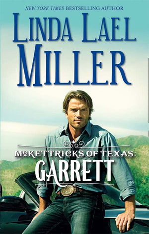 McKettricks of Texas: Garrett (McKettricks of Texas, Book 3) by Linda Lael Miller