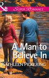 A Man to Believe In (Mills & Boon Superromance) by Kathleen Pickering