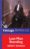 Last Man Standing (Mills & Boon Vintage Intrigue) by Wendy Rosnau