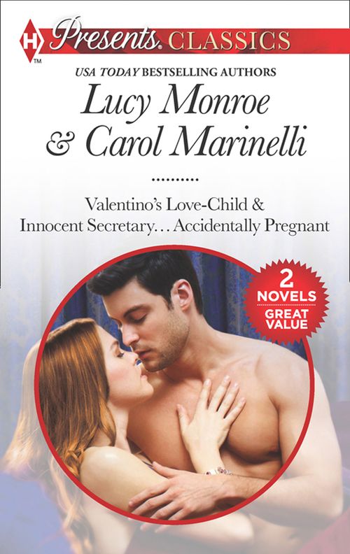 Pregnant With The Billionaire's Baby: Valentino's Love-Child / Innocent Secretary…Accidentally Pregnant by Lucy Monroe and Carol Marinelli (9781474051156)