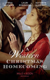 A Western Christmas Homecoming: Christmas Day Wedding Bells / Snowbound in Big Springs / Christmas with the Outlaw (Mills & Boon Historical) by Lynna Banning, Lauri Robinson and Kathryn Albright