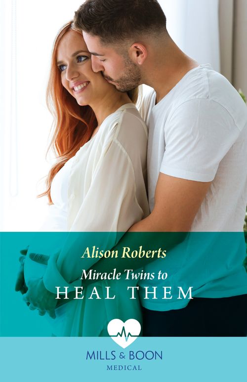 Miracle Twins To Heal Them (A Tale of Two Midwives, Book 2) (Mills & Boon Medical) by Alison Roberts