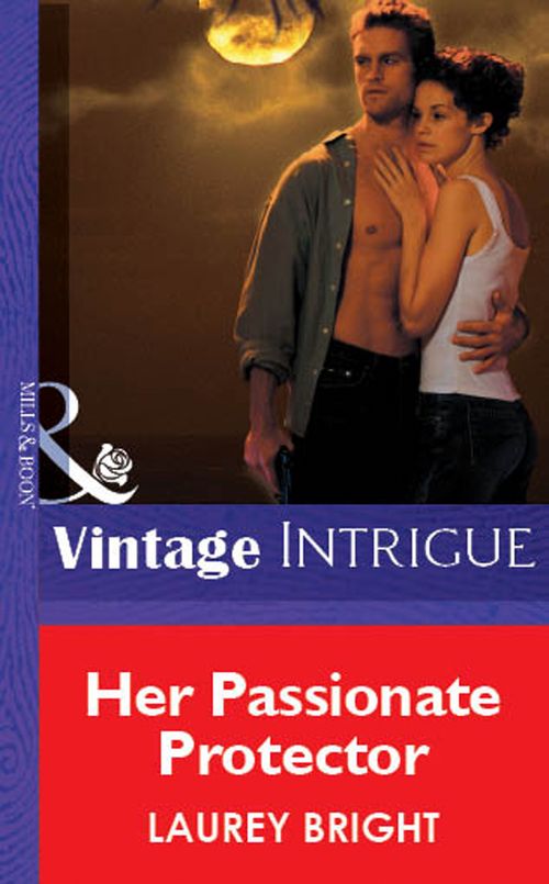Her Passionate Protector (Mills & Boon Vintage Intrigue) by Laurey Bright