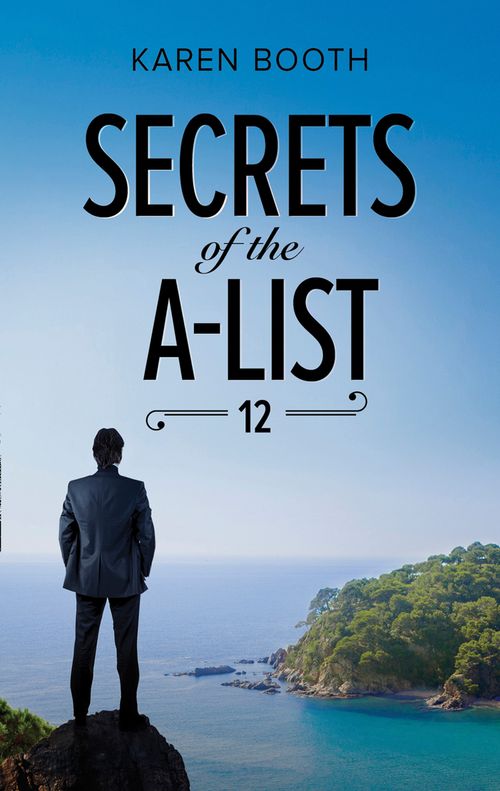 Secrets Of The A-List (Episode 12 Of 12) (A Secrets of the A-List Title, Book 12) (Mills & Boon M&B) by Karen Booth (9781474075787)