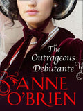 The Outrageous Debutante (The Faringdon Scandals, Book 2) by Anne O'Brien