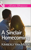 A Sinclair Homecoming (The Sinclairs of Alaska, Book 3) (Mills & Boon Superromance) by Kimberly Van Meter