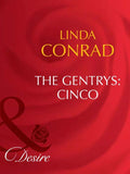 The Gentrys: Cinco (The Gentrys, Book 1) (Mills & Boon Desire): First edition by Linda Conrad (9781408949863)
