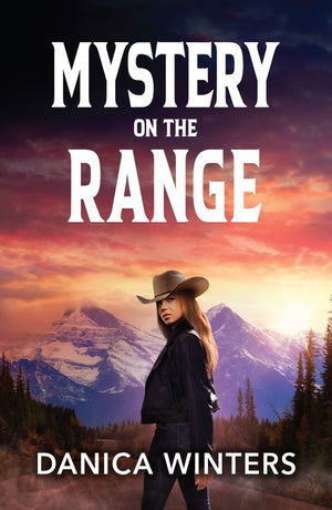 Mystery On The Range (West Glacier Ranch Suspense, Book 2) (Mills & Boon Heroes) by Danica Winters (9780008945534)