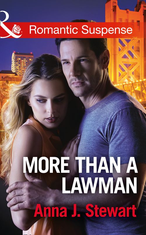 More Than A Lawman (Honor Bound, Book 1) (Mills & Boon Romantic Suspense) by Anna J. Stewart (9781474040464)