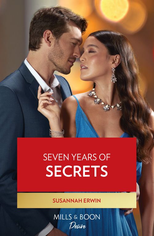 Seven Years Of Secrets (Heirs of Lochlainn, Book 2) (Mills & Boon Desire) by Susannah Erwin (9780008932640)