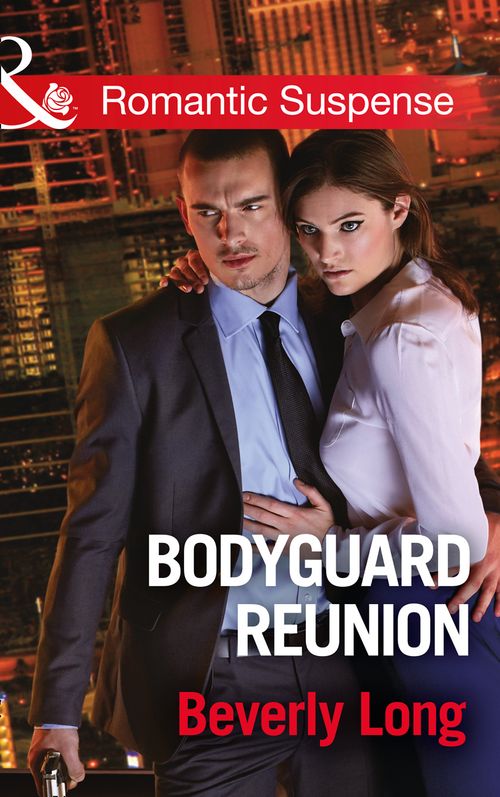 Bodyguard Reunion (Wingman Security, Book 1) (Mills & Boon Romantic Suspense) (9781474063128)