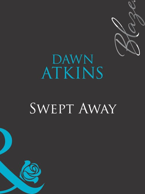 Swept Away (Sex on the Beach, Book 1) (Mills & Boon Blaze) by Dawn Atkins