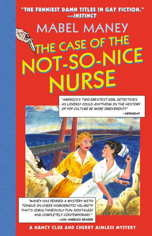The Case Of The Not-So-Nice Nurse (Mills & Boon Spice) by Mabel Maney