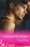 A Marine For His Mum (Sugar Falls, Idaho, Book 1) (Mills & Boon Cherish) by Christy Jeffries