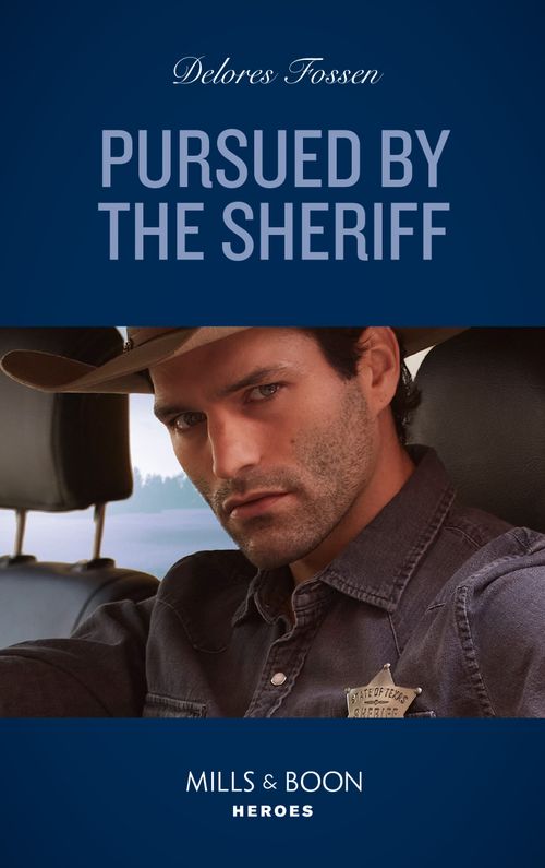 Pursued By The Sheriff (Mills & Boon Heroes) (Mercy Ridge Lawmen, Book 4) by Delores Fossen