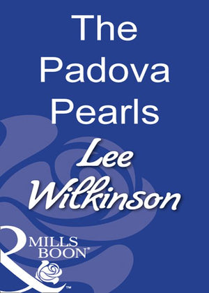 The Padova Pearls (Mills & Boon Modern) by Lee Wilkinson