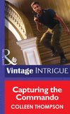 Capturing The Commando (Mills & Boon Intrigue) by Colleen Thompson