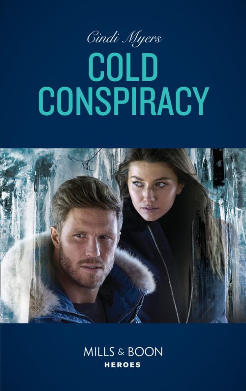 Cold Conspiracy (Eagle Mountain Murder Mystery: Winter Storm W, Book 3) (Mills & Boon Heroes) by Cindi Myers