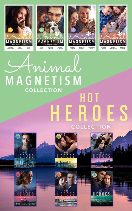 The Hot Heroes And Animal Magnetism Collection (Mills & Boon Collections) by Elle James, Joss Wood, Annie West, Brenda Jackson, Lisa Childs, Lynn Raye Harris, Maureen Child, Nikki Logan, Michelle Celmer, Mallory Kane et al (9780263300369)