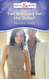 Too Ordinary for the Duke? (Mills & Boon Short Stories) by Melissa James