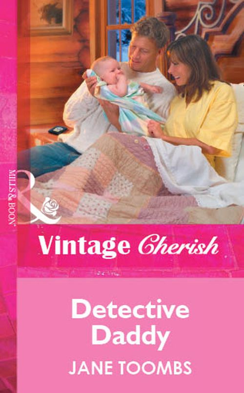 Detective Daddy (Mills & Boon Vintage Cherish): First edition by Jane Toombs (9781472089939)