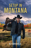 Setup In Montana (Dry Gulch, Montana, Book 4) (Mills & Boon Heroes) by B.J. Daniels (9780008949952)