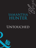 Untouched (Mills & Boon Blaze): First edition by Samantha Hunter (9781408959503)