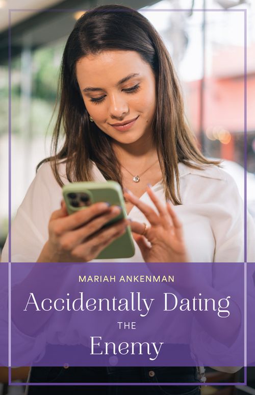 Accidentally Dating The Enemy (Mills & Boon True Love) by Mariah Ankenman (9780008943004)