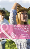 Resisting Mr. Tall, Dark & Texan (Montana Mavericks: The Texans Are Coming!, Book 1) (Mills & Boon Cherish) by Christine Rimmer