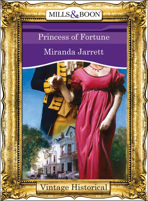 Princess Of Fortune (Regency, Book 58) (Mills & Boon Historical): First edition by Miranda Jarrett (9781472040367)