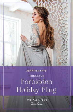 Princess's Forbidden Holiday Fling (Princesses of Rydiania, Book 3) (Mills & Boon True Love) by Jennifer Faye