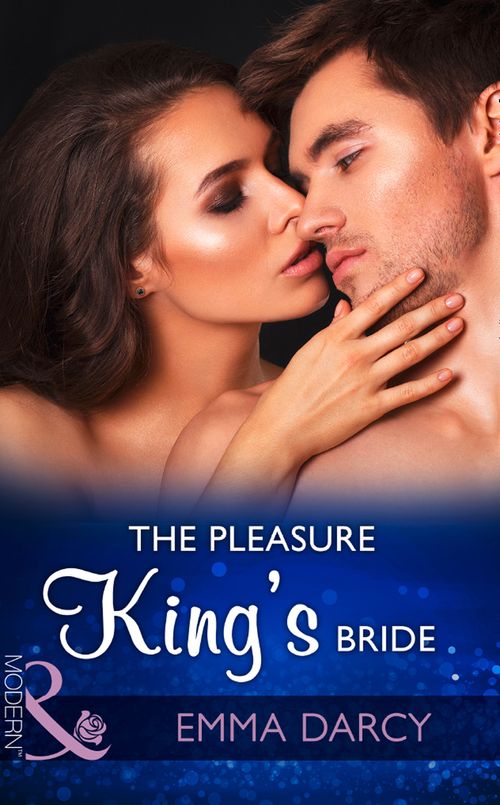 The Pleasure King's Bride (Kings of the Outback, Book 3) (Mills & Boon Modern) by Emma Darcy (9781474055185)