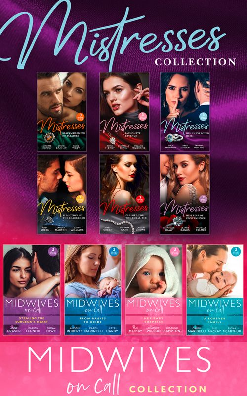 Mistresses And Midwives On Call Collection (Mills & Boon Collections) by Janette Kenny, Lynne Graham, Annie West, Trish Morey, Chantelle Shaw, Melanie Milburne, Lucy Monroe, Abby Green, Sabrina Philips, Sandra Marton et al