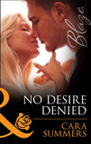 No Desire Denied (Forbidden Fantasies, Book 34) (Mills & Boon Blaze): First edition by Cara Summers (9781408997123)