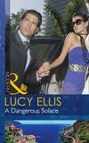 A Dangerous Solace (Mills & Boon Modern): First edition by Lucy Ellis (9781472002600)