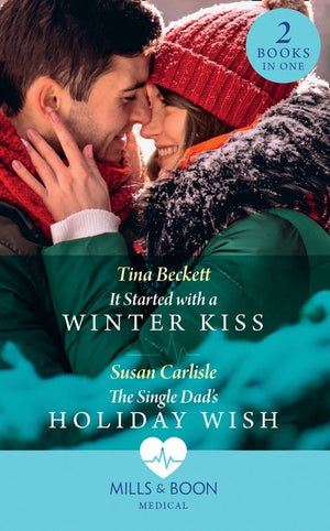 It Started With A Winter Kiss / The Single Dad's Holiday Wish: It Started with a Winter Kiss / The Single Dad's Holiday Wish (Mills & Boon Medical) by Tina Beckett and Susan Carlisle (9780008903008)